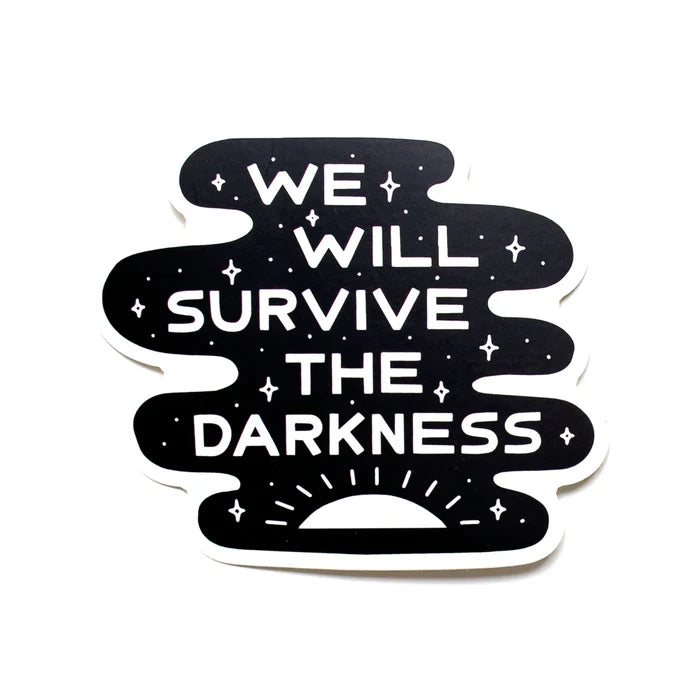 We Will Survive the Darkness Sticker