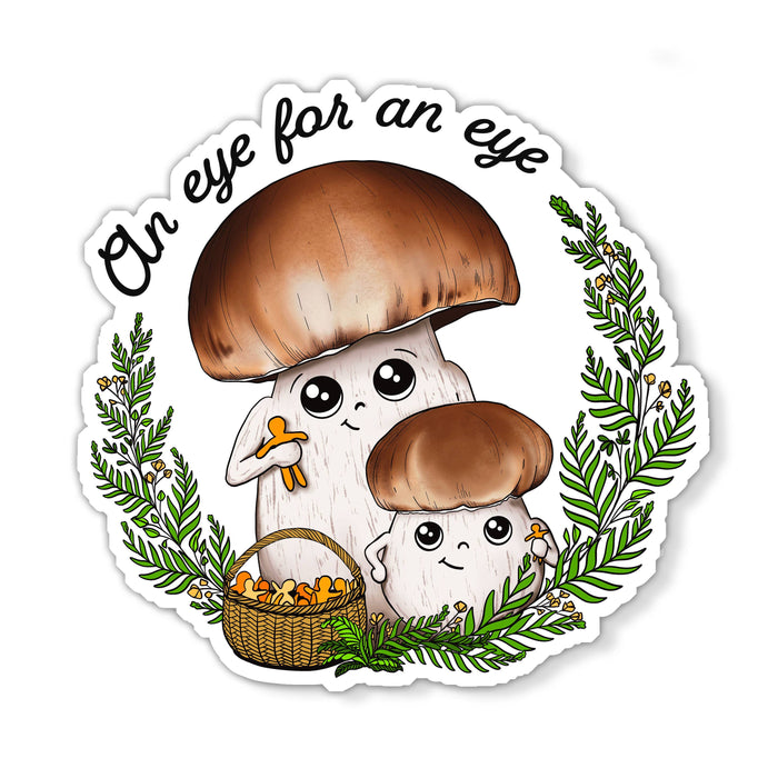 An Eye For An Eye | Funny Porcini Mushroom Sticker