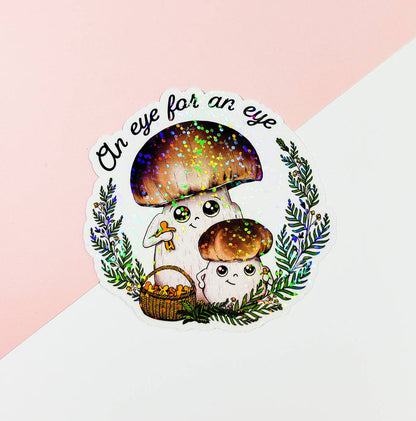 An Eye For An Eye | Funny Porcini Mushroom Sticker