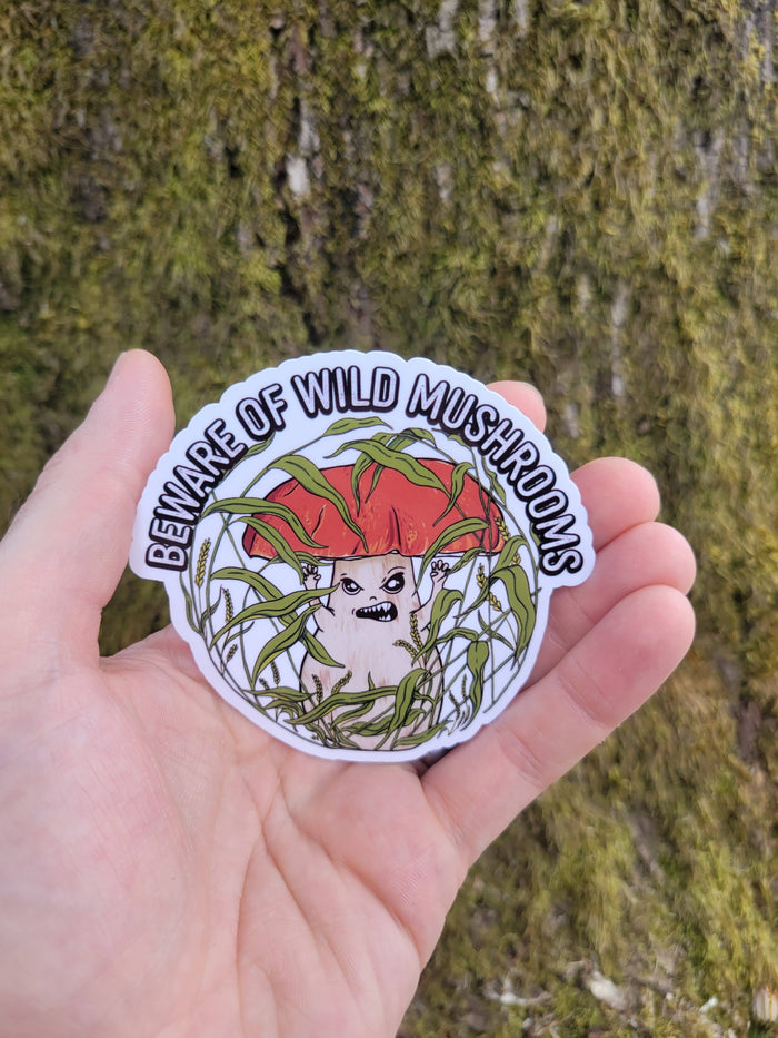 Beware of Wild Mushrooms Sticker
