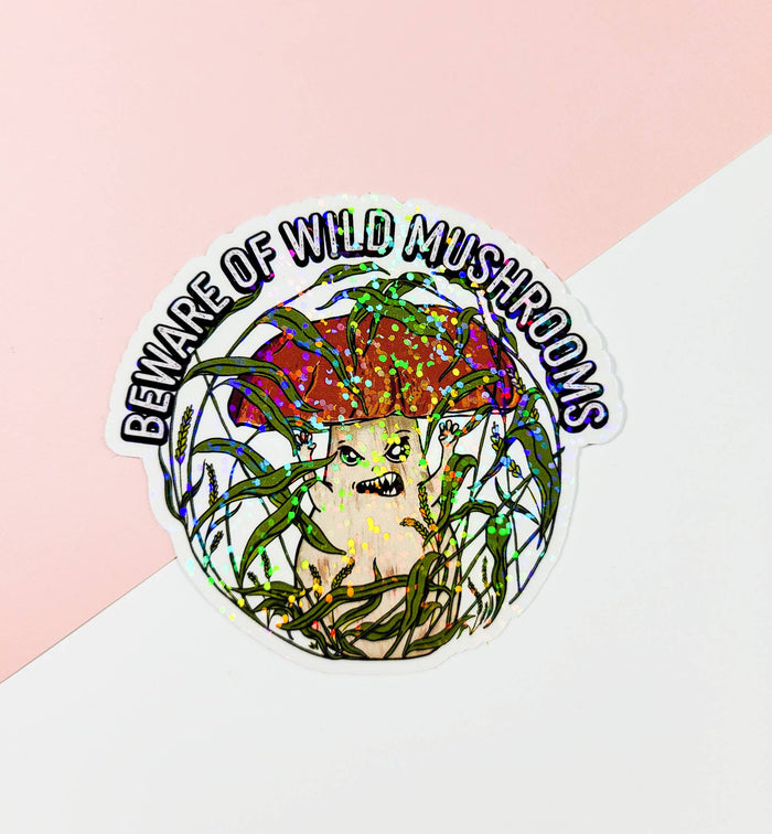 Beware of Wild Mushrooms Sticker