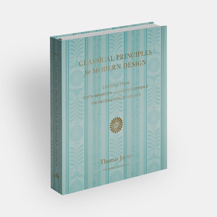 Classical Principles for Modern Design: Lessons from Edith Wharton and Ogden Codman's The Decoration of Houses