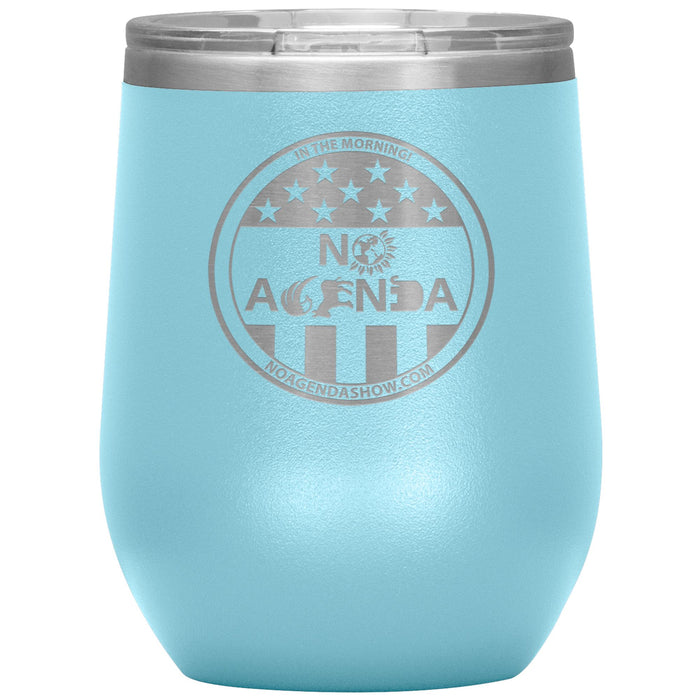 NO AGENDA PARTY TIME - 12 oz wine tumbler