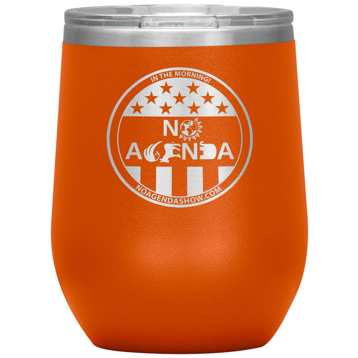 NO AGENDA PARTY TIME - 12 oz wine tumbler