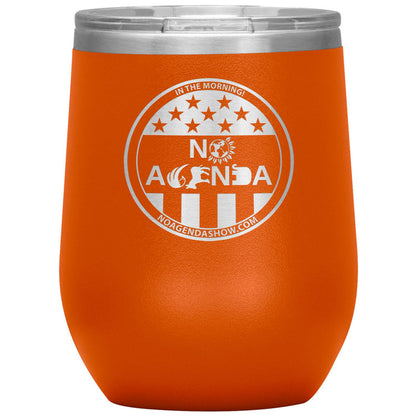NO AGENDA PARTY TIME - 12 oz wine tumbler