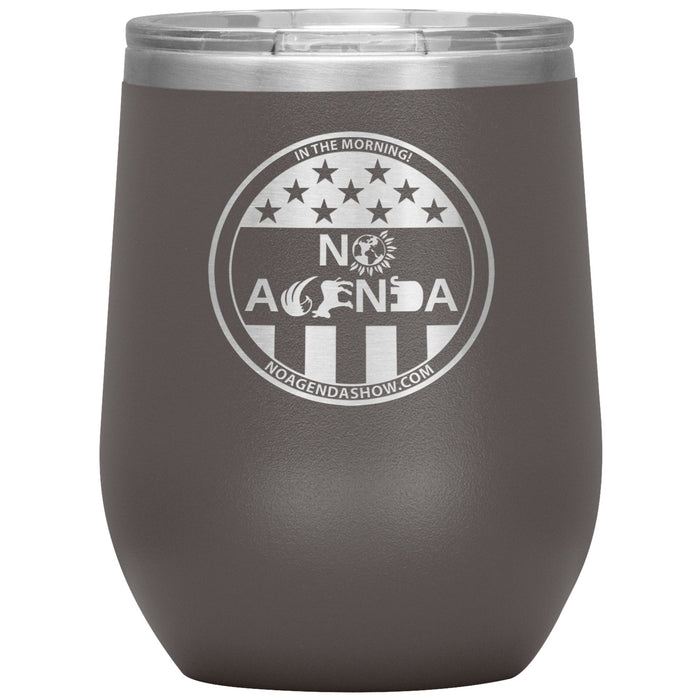 NO AGENDA PARTY TIME - 12 oz wine tumbler