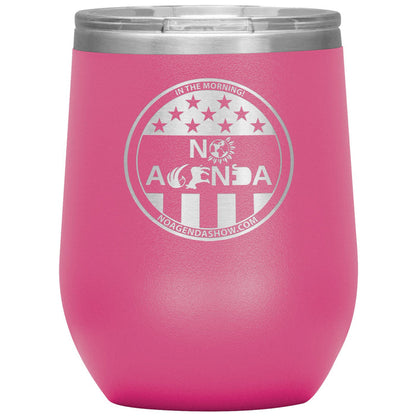 NO AGENDA PARTY TIME - 12 oz wine tumbler