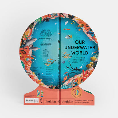 Our Underwater World: A First Dive into Oceans, Lakes, and Rivers