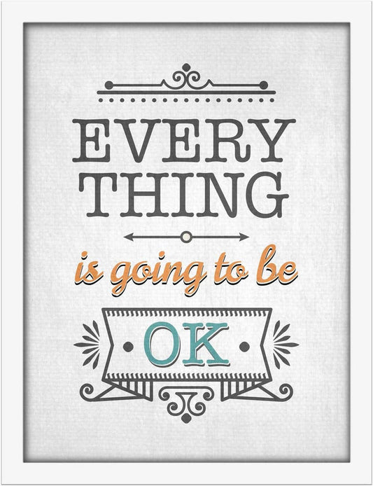 Poster Hub Everything Is Going To Be Ok Motivational Art Décor White APLS3243040WT