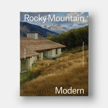 Rocky Mountain Modern: Contemporary Alpine Homes