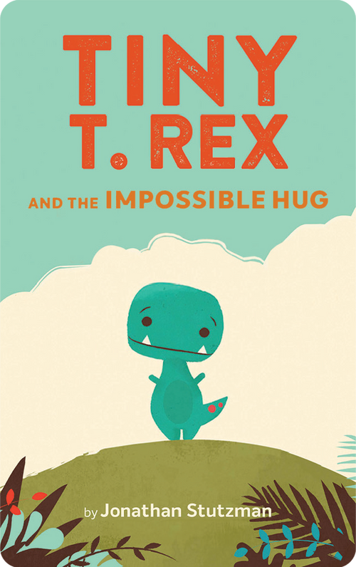 Tiny T-Rex and the Impossible Hug