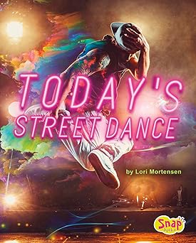 Today's Street Dance: 4D An Augmented Reading Experience (Dance Today 4D)