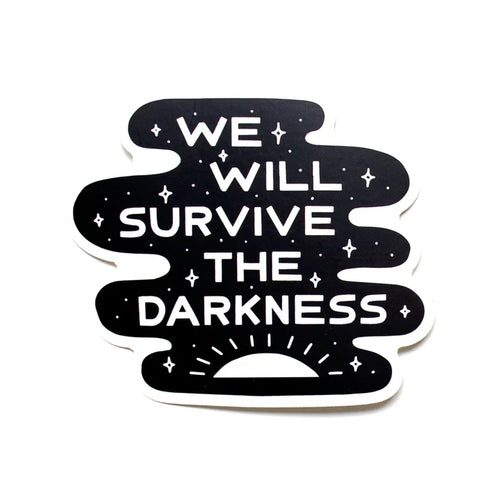 We Will Survive the Darkness Sticker
